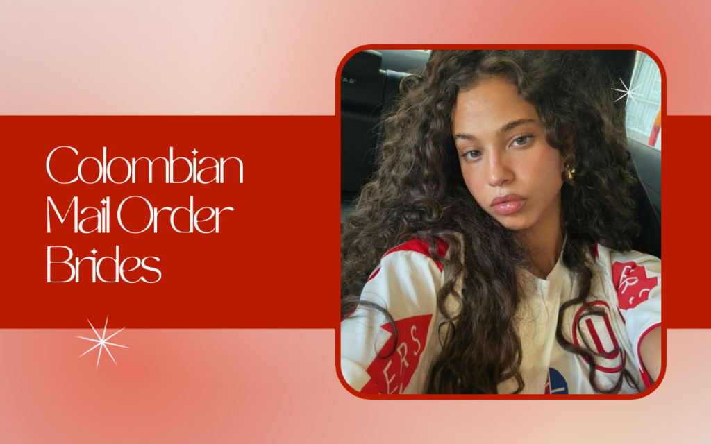 Colombian Mail Order Brides – The Best Ways to Find a Colombian Bride