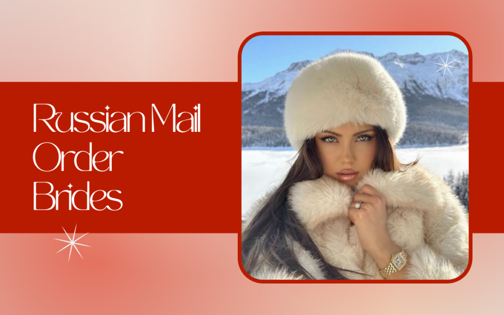 Russian Mail Order Brides – Meet Your Russian Bride in the USA