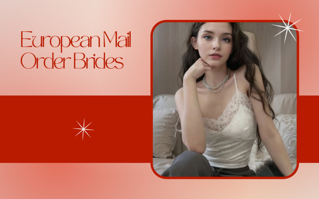 Best European Mail Order Brides – Get an Eastern European Bride with These Tips