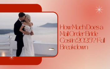 How Much Does a Mail Order Bride Cost in 2025? Full Breakdown