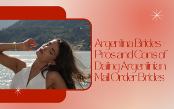 Argentina Brides – Pros and Cons of Dating Argentinian Mail Order Brides