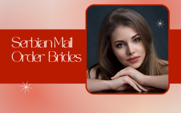 Beautiful Serbian Brides: How to Get a Serbian Mail Order Bride?
