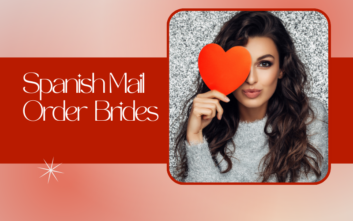 Spanish Mail Order Brides: Guide to Find a Spanish Bride from A to Z