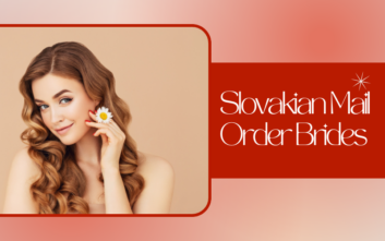 Slovakian Brides: Pros and Cons of Slovakian Mail Order Brides for Marriage