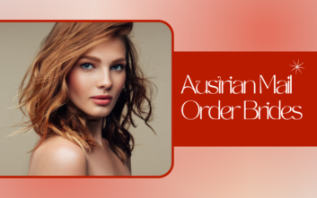 Austrian Brides – How to Date Austrian Mail Order Brides Beyond Austria?