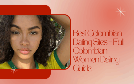 Best Colombian Dating Sites – Full Colombian Women Dating Guide